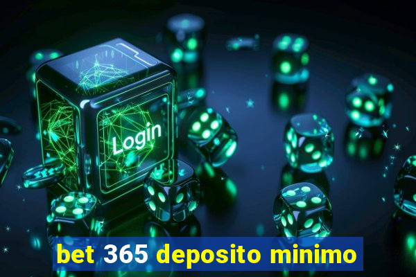 bet 365 deposito minimo