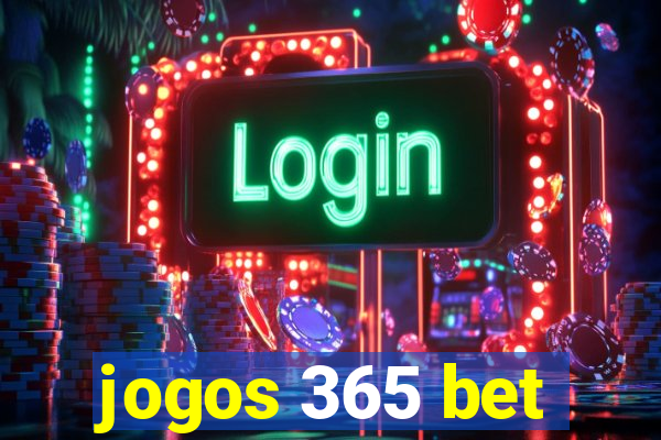 jogos 365 bet