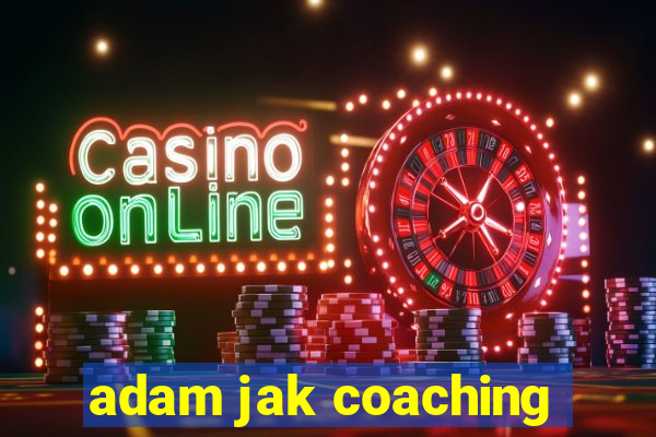 adam jak coaching