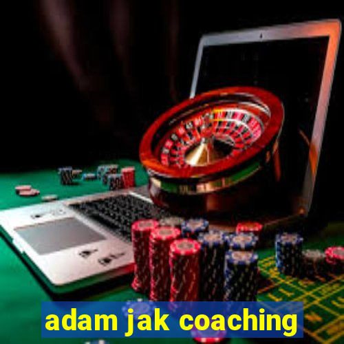 adam jak coaching