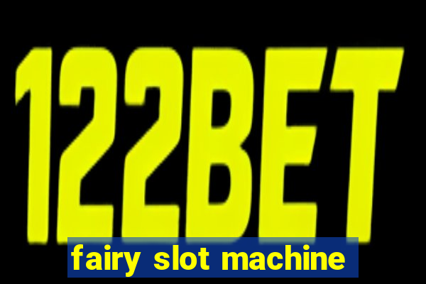 fairy slot machine