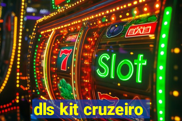 dls kit cruzeiro