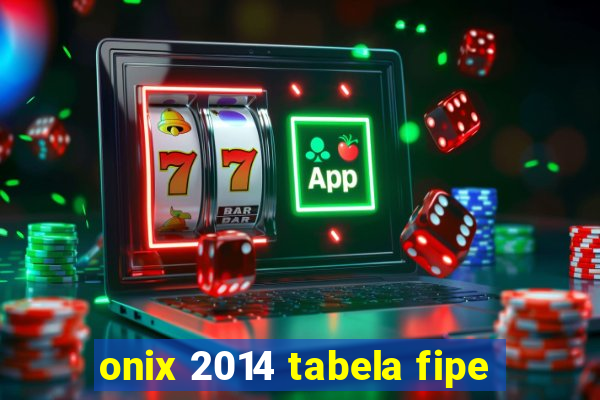 onix 2014 tabela fipe