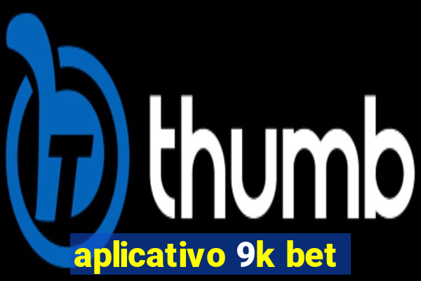 aplicativo 9k bet