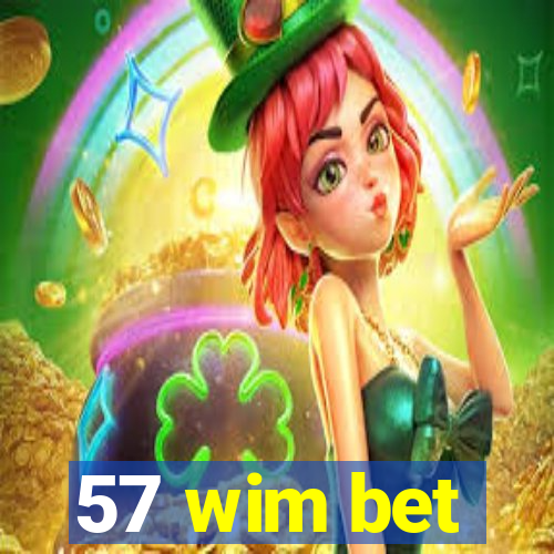 57 wim bet