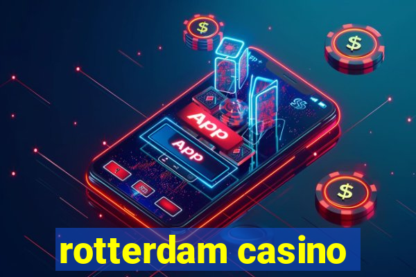 rotterdam casino