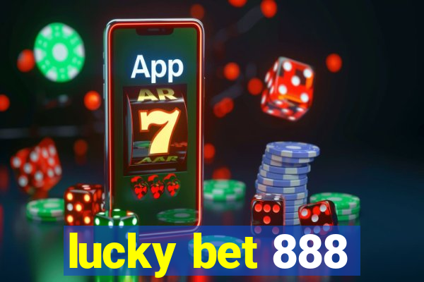 lucky bet 888