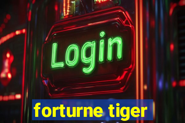 forturne tiger