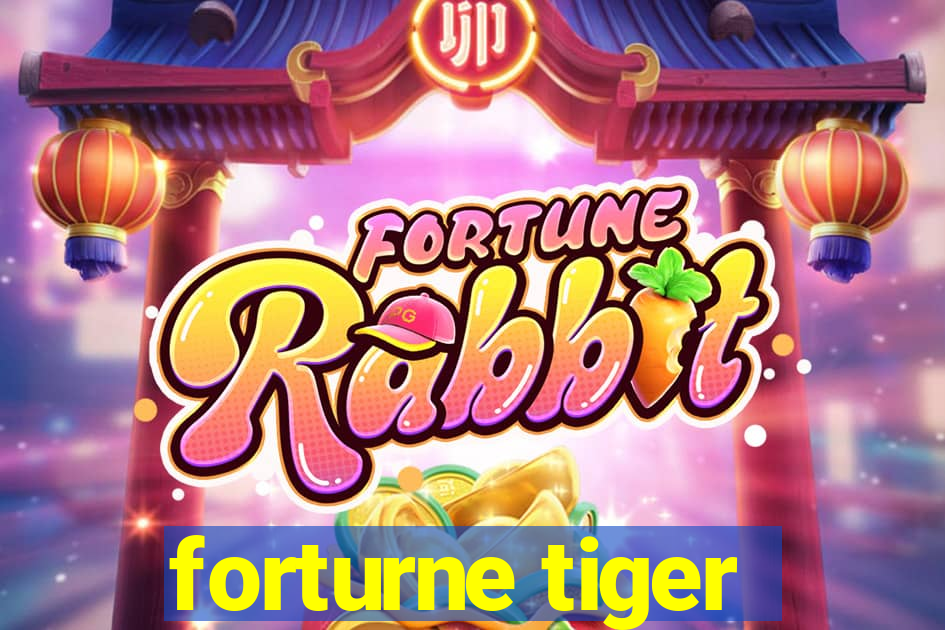 forturne tiger