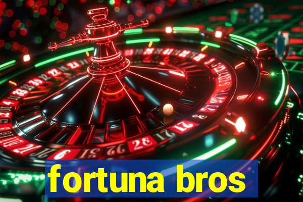 fortuna bros