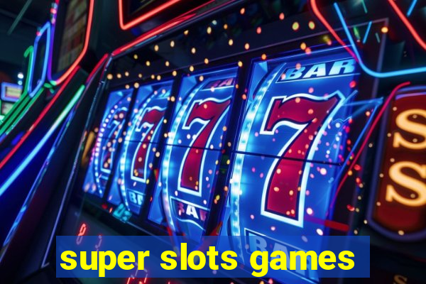 super slots games