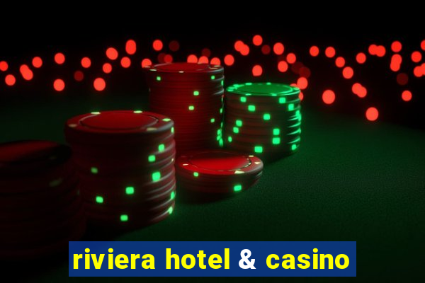 riviera hotel & casino