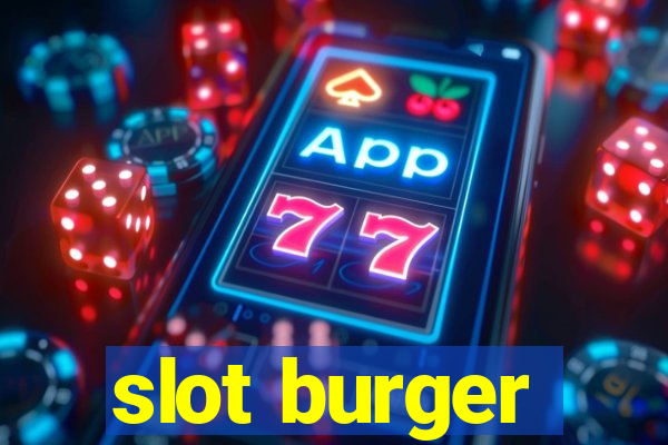 slot burger