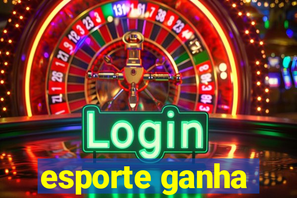 esporte ganha