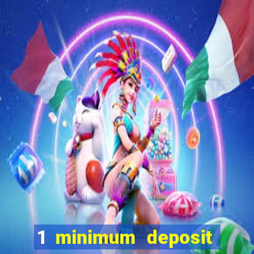 1 minimum deposit casino australia