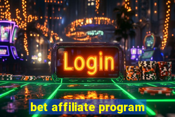 bet affiliate program