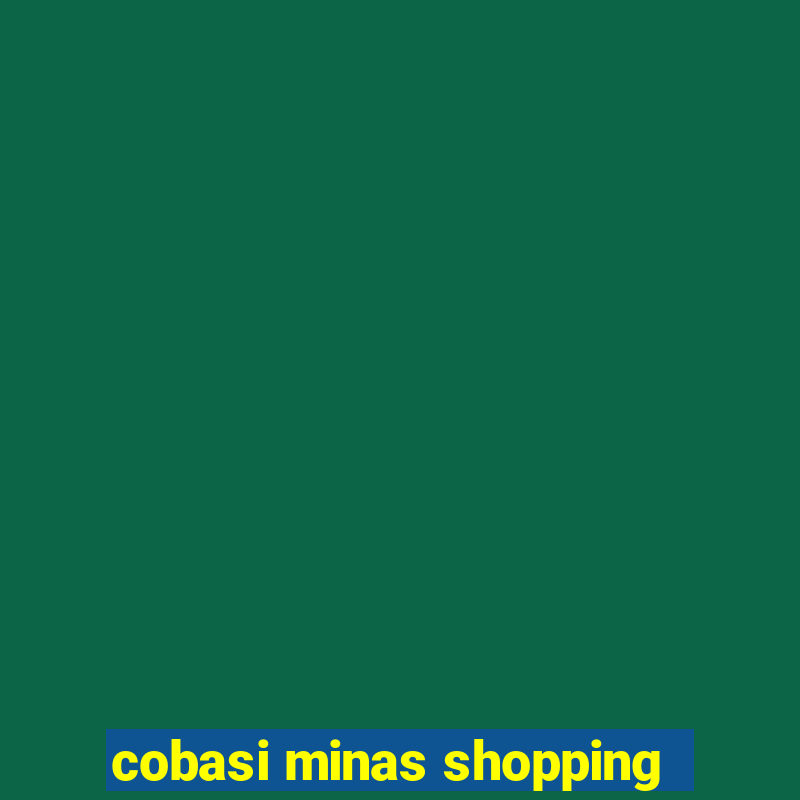 cobasi minas shopping