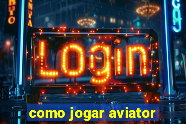 como jogar aviator