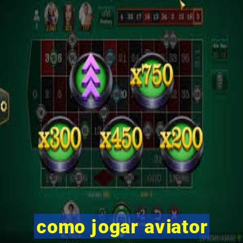 como jogar aviator