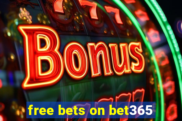 free bets on bet365