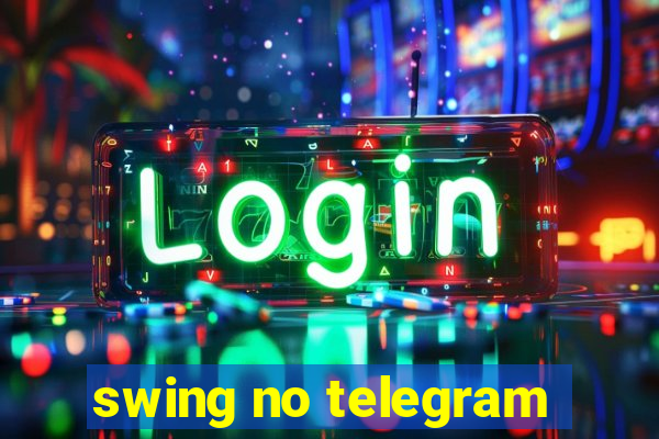 swing no telegram