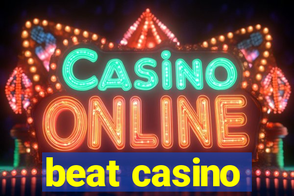 beat casino