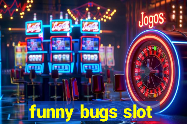 funny bugs slot