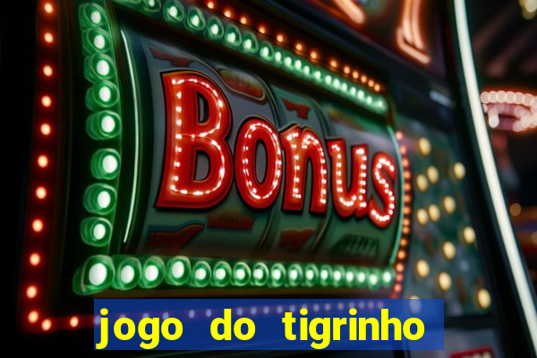 jogo do tigrinho na betano