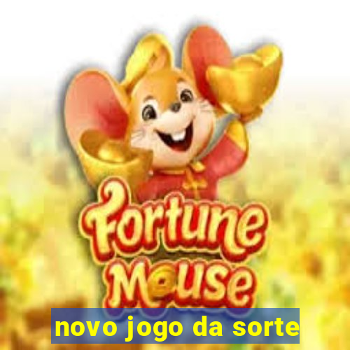 novo jogo da sorte