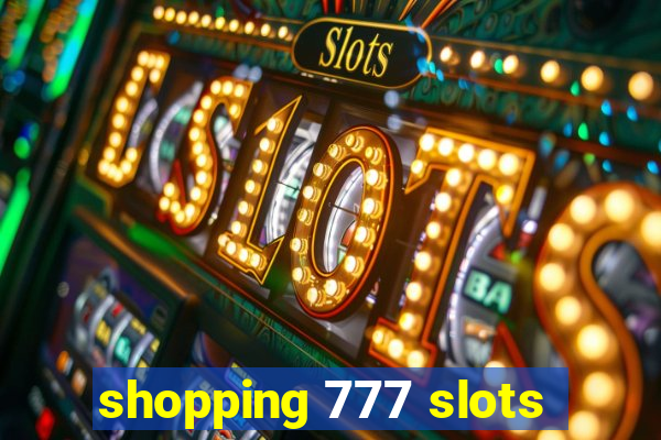 shopping 777 slots