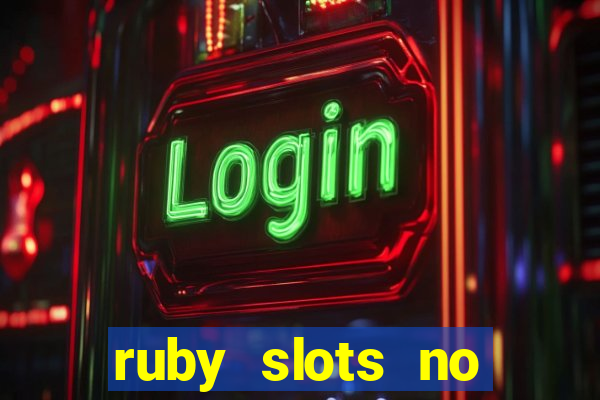 ruby slots no deposit bonuses