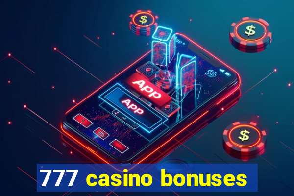 777 casino bonuses