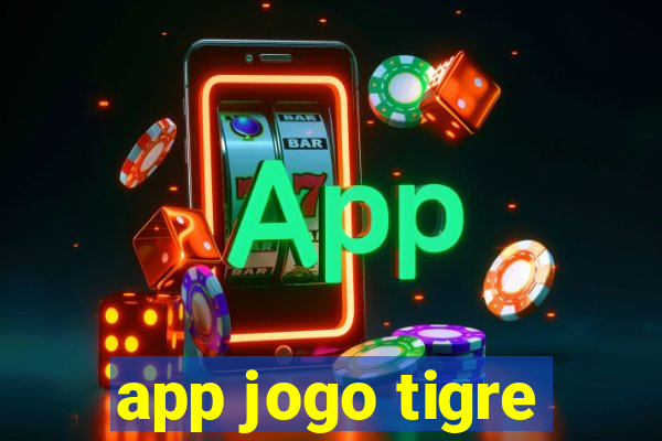 app jogo tigre