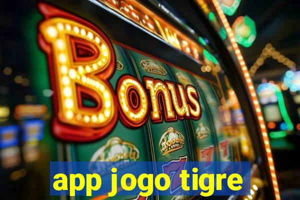 app jogo tigre