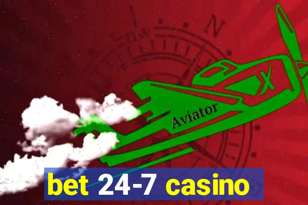 bet 24-7 casino