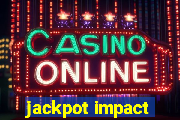 jackpot impact