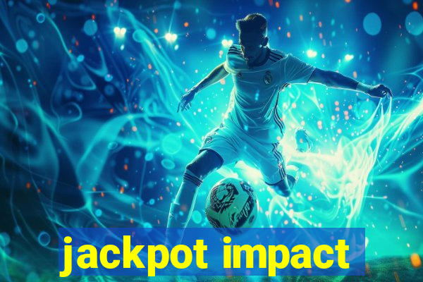 jackpot impact