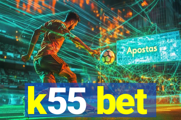 k55 bet