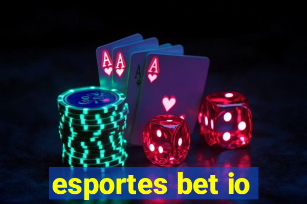 esportes bet io