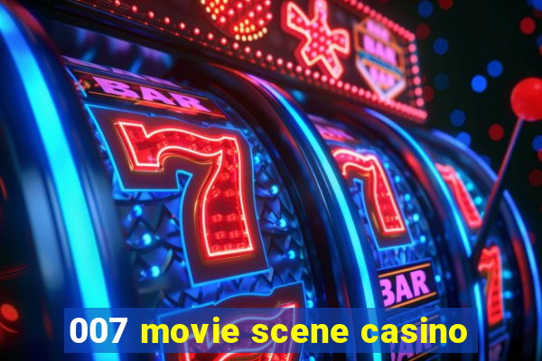 007 movie scene casino