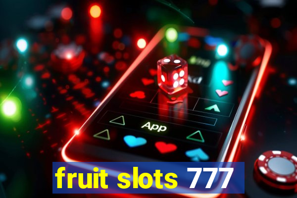 fruit slots 777