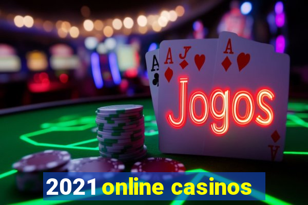 2021 online casinos