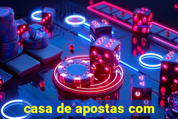 casa de apostas com