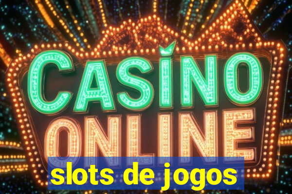 slots de jogos