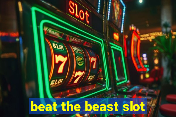 beat the beast slot