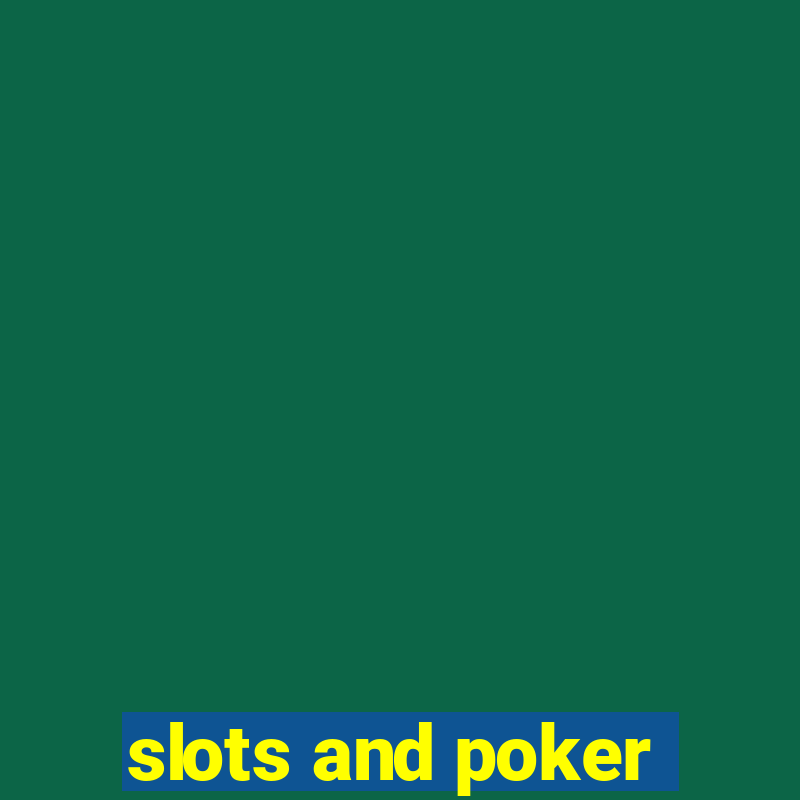 slots and poker