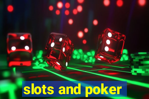 slots and poker