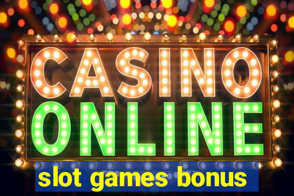 slot games bonus