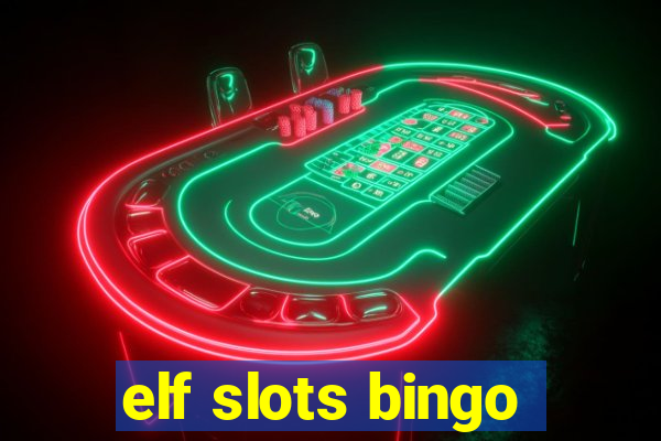 elf slots bingo