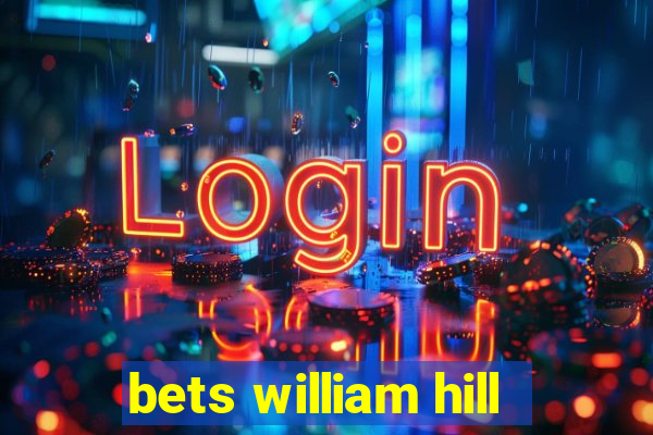 bets william hill